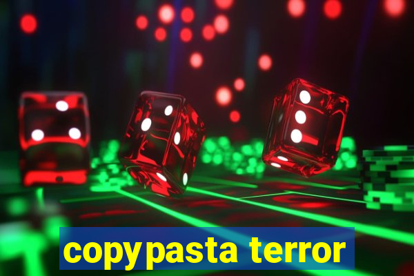 copypasta terror